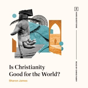 Is Christianity Good for the World?