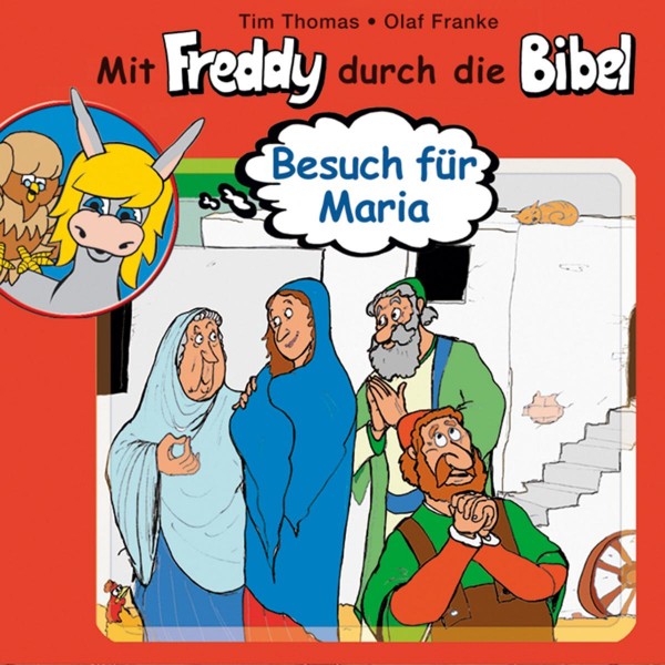 Besuch für Maria (Mit Freddy durch die Bibel 10)