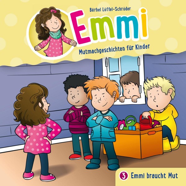 Emmi braucht Mut - (Emmi - Mutmachgeschichten für Kinder 3)