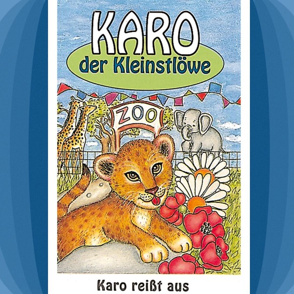 Karo reißt aus (Karo der Kleinstlöwe 1)