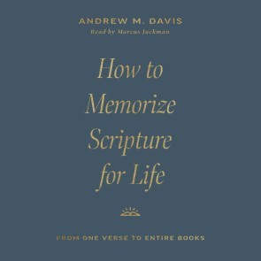 How to Memorize Scripture for Life