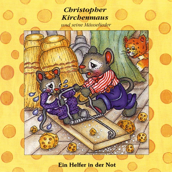 Ein Helfer in der Not (Christopher Kirchenmaus und seine Mäuselieder 15)