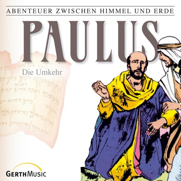 Paulus - Die Umkehr (Abenteuer zwischen Himmel und Erde 28)