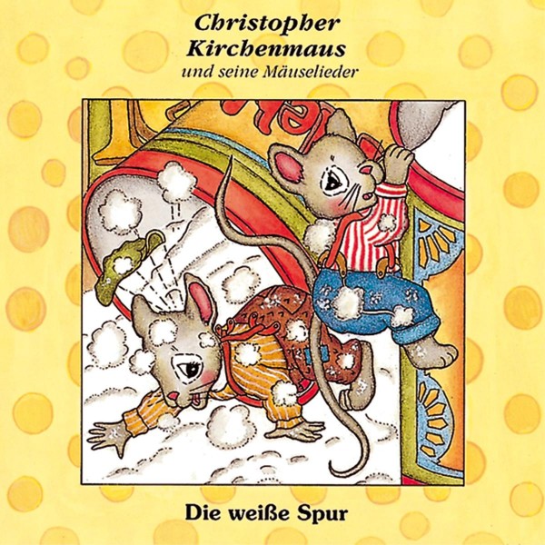 Die weisse Spur (Christopher Kirchenmaus und seine Mäuselieder 8)